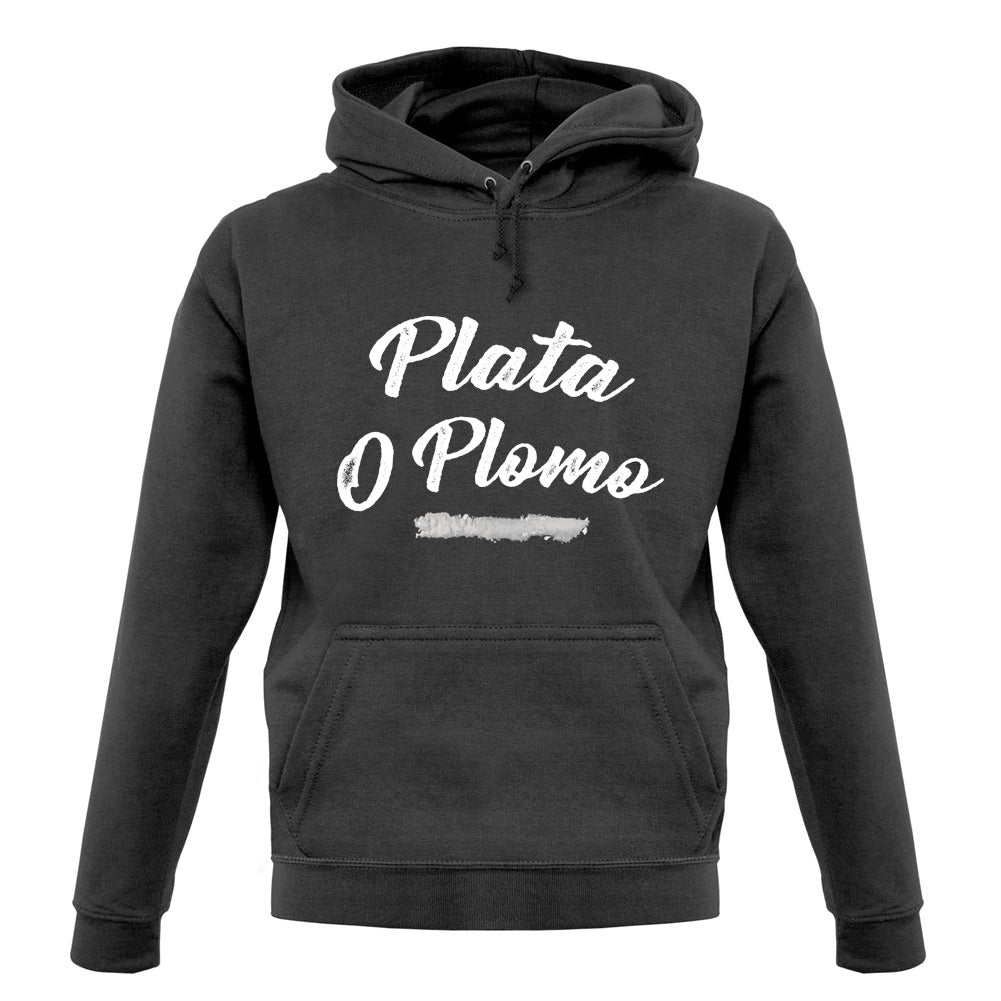 Plata O Plomo Unisex Hoodie Plata O Plomo Unisex Hoodie