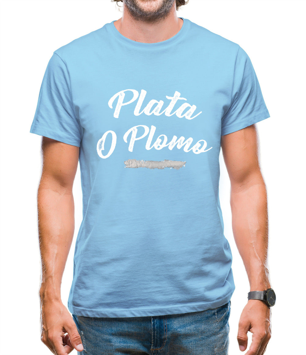 Plata O Plomo Mens T-Shirt Plata O Plomo Mens T-Shirt
