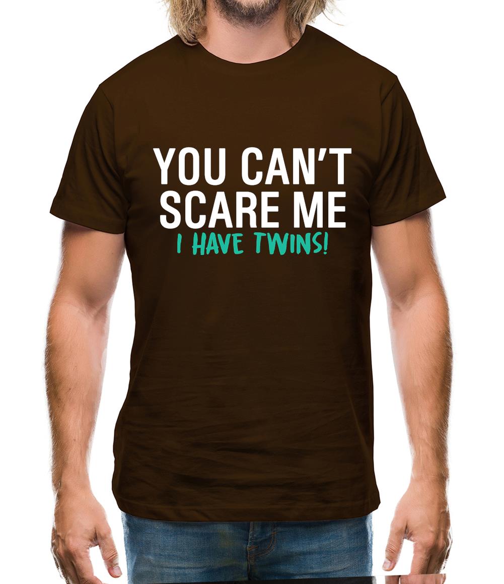 You Can't Scare Me, I Have Twins Mens T-Shirt You Can't Scare Me, I Have Twins Mens T-Shirt