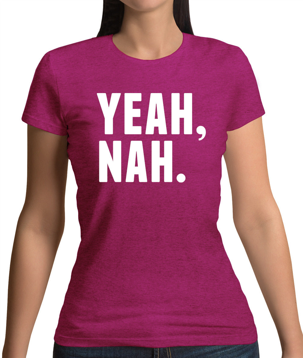 Yeah Nah Womens T-Shirt Yeah Nah Womens T-Shirt