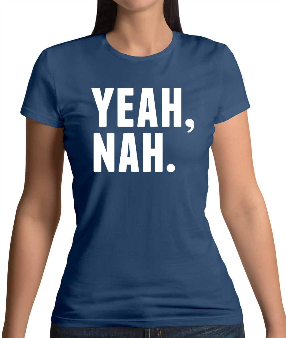 Yeah Nah Womens T-Shirt Yeah Nah Womens T-Shirt