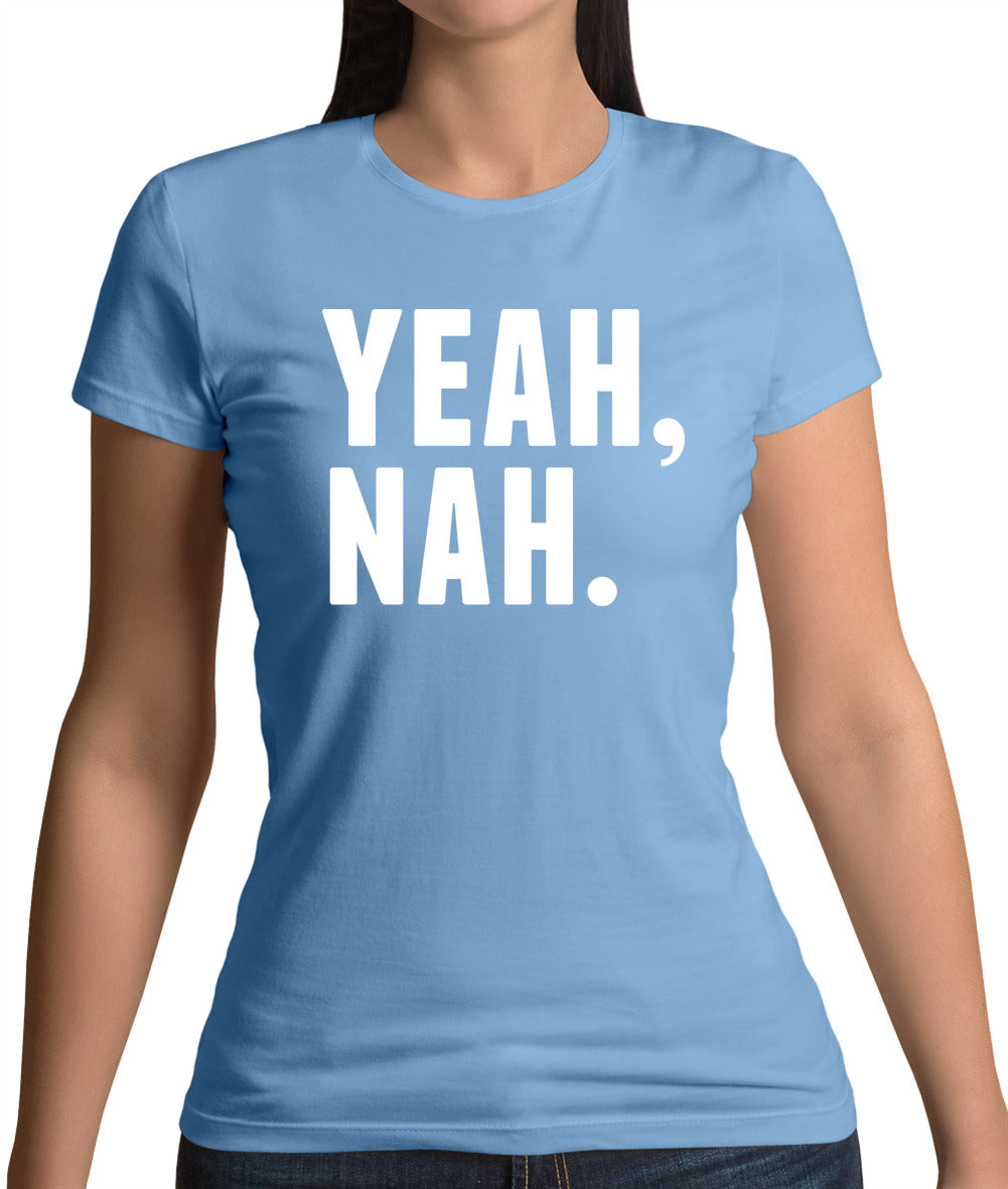 Yeah Nah Womens T-Shirt Yeah Nah Womens T-Shirt