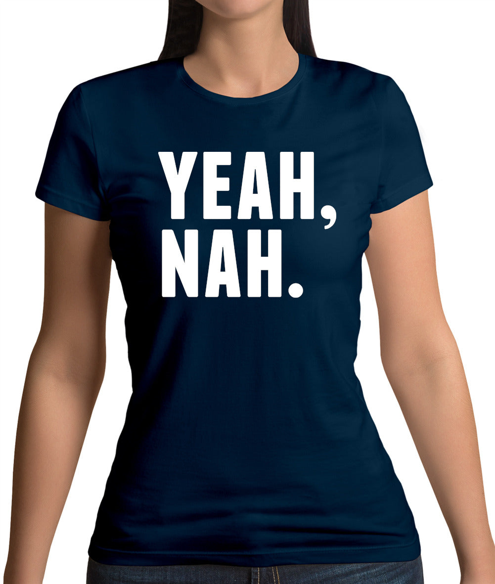 Yeah Nah Womens T-Shirt Yeah Nah Womens T-Shirt