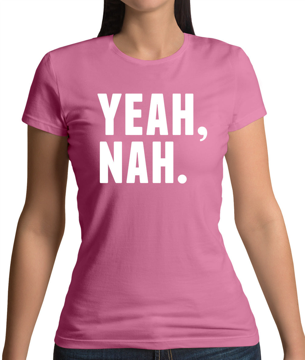 Yeah Nah Womens T-Shirt Yeah Nah Womens T-Shirt