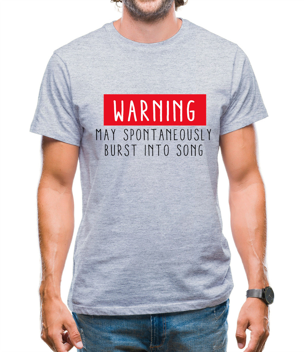 Warning May Spontaneously Burst Into Song Mens T-Shirt Warning May Spontaneously Burst Into Song Mens T-Shirt