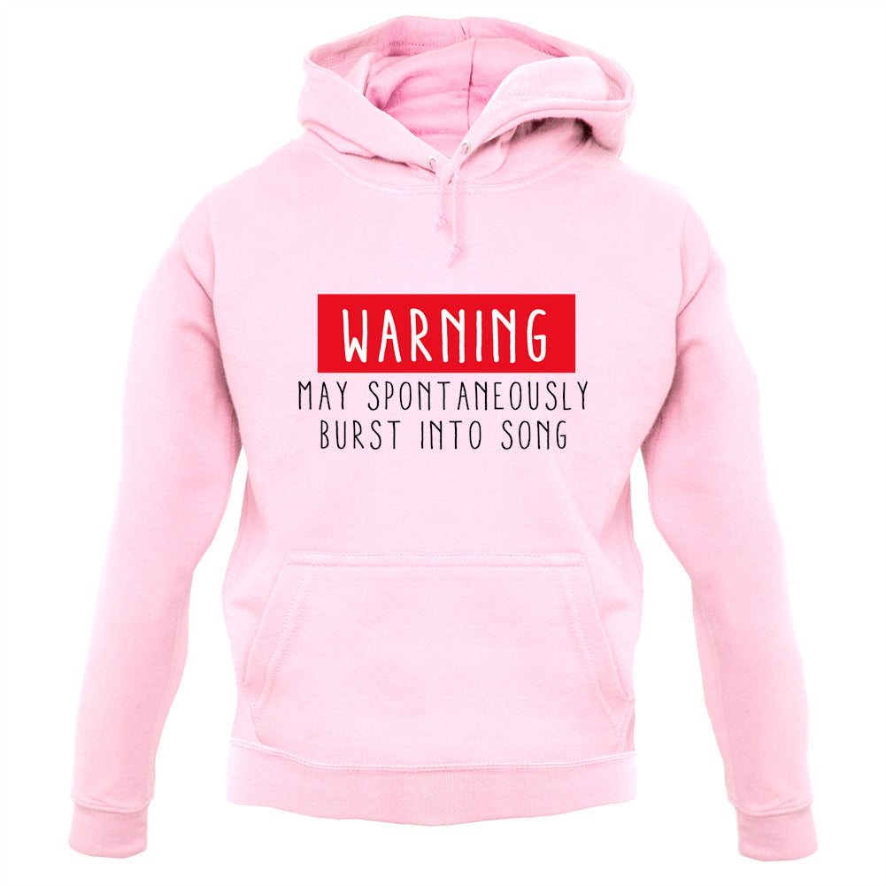 Warning May Spontaneously Burst Into Song Unisex Hoodie Warning May Spontaneously Burst Into Song Unisex Hoodie