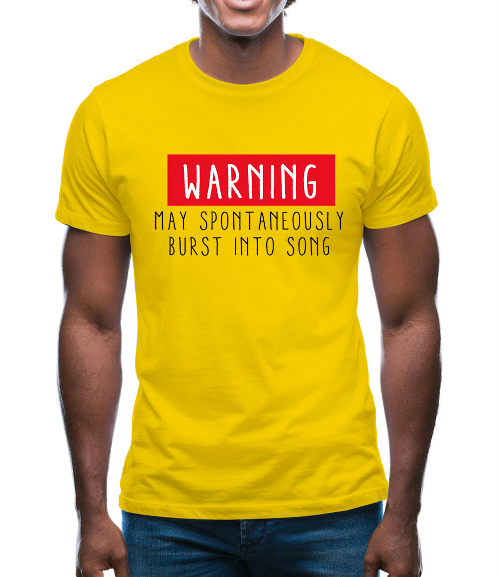 Warning May Spontaneously Burst Into Song Mens T-Shirt Warning May Spontaneously Burst Into Song Mens T-Shirt