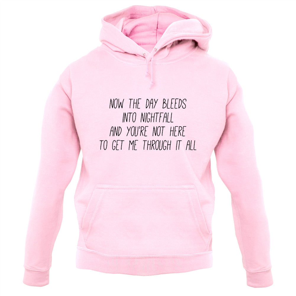 The Day Bleeds Into Nightfall Unisex Hoodie The Day Bleeds Into Nightfall Unisex Hoodie