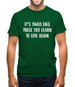 It's Times Like These You Learn To Live Again Mens T-Shirt