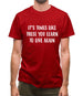 It's Times Like These You Learn To Live Again Mens T-Shirt