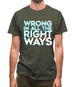 Wrong In All The Right Ways Mens T-Shirt Wrong In All The Right Ways Mens T-Shirt