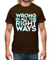 Wrong In All The Right Ways Mens T-Shirt Wrong In All The Right Ways Mens T-Shirt