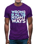 Wrong In All The Right Ways Mens T-Shirt Wrong In All The Right Ways Mens T-Shirt
