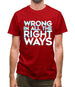 Wrong In All The Right Ways Mens T-Shirt