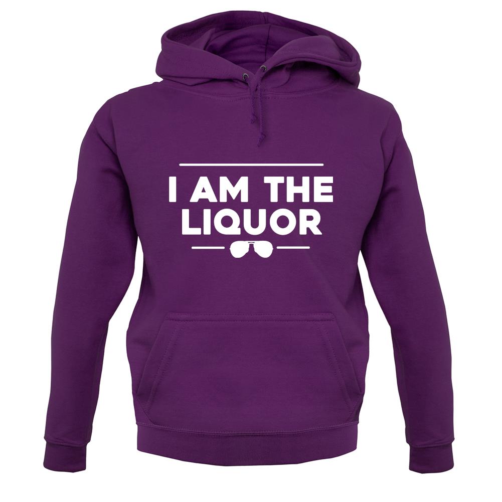 I Am The Liquor Unisex Hoodie I Am The Liquor Unisex Hoodie