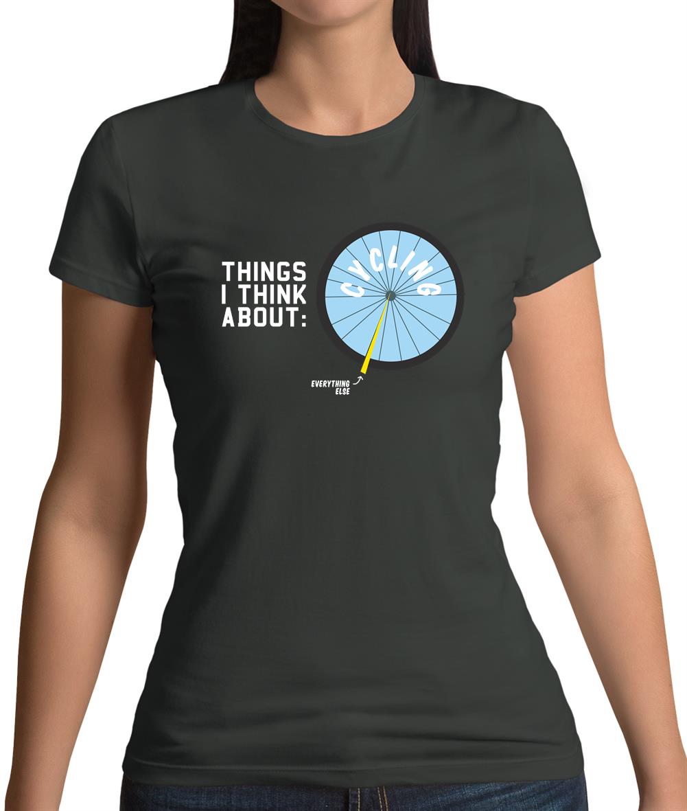 I Think About Cycling Womens T-Shirt I Think About Cycling Womens T-Shirt