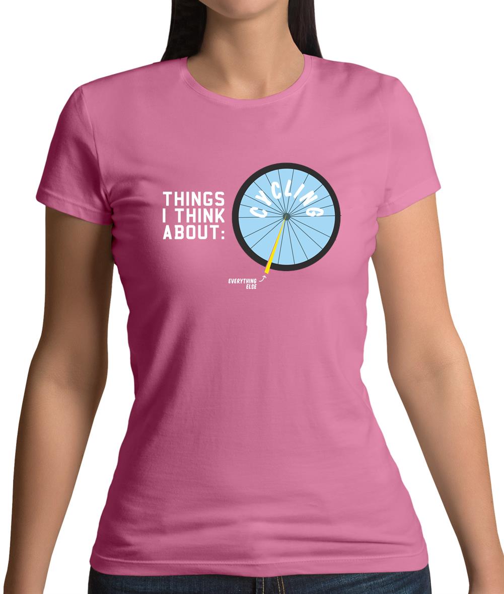 I Think About Cycling Womens T-Shirt I Think About Cycling Womens T-Shirt