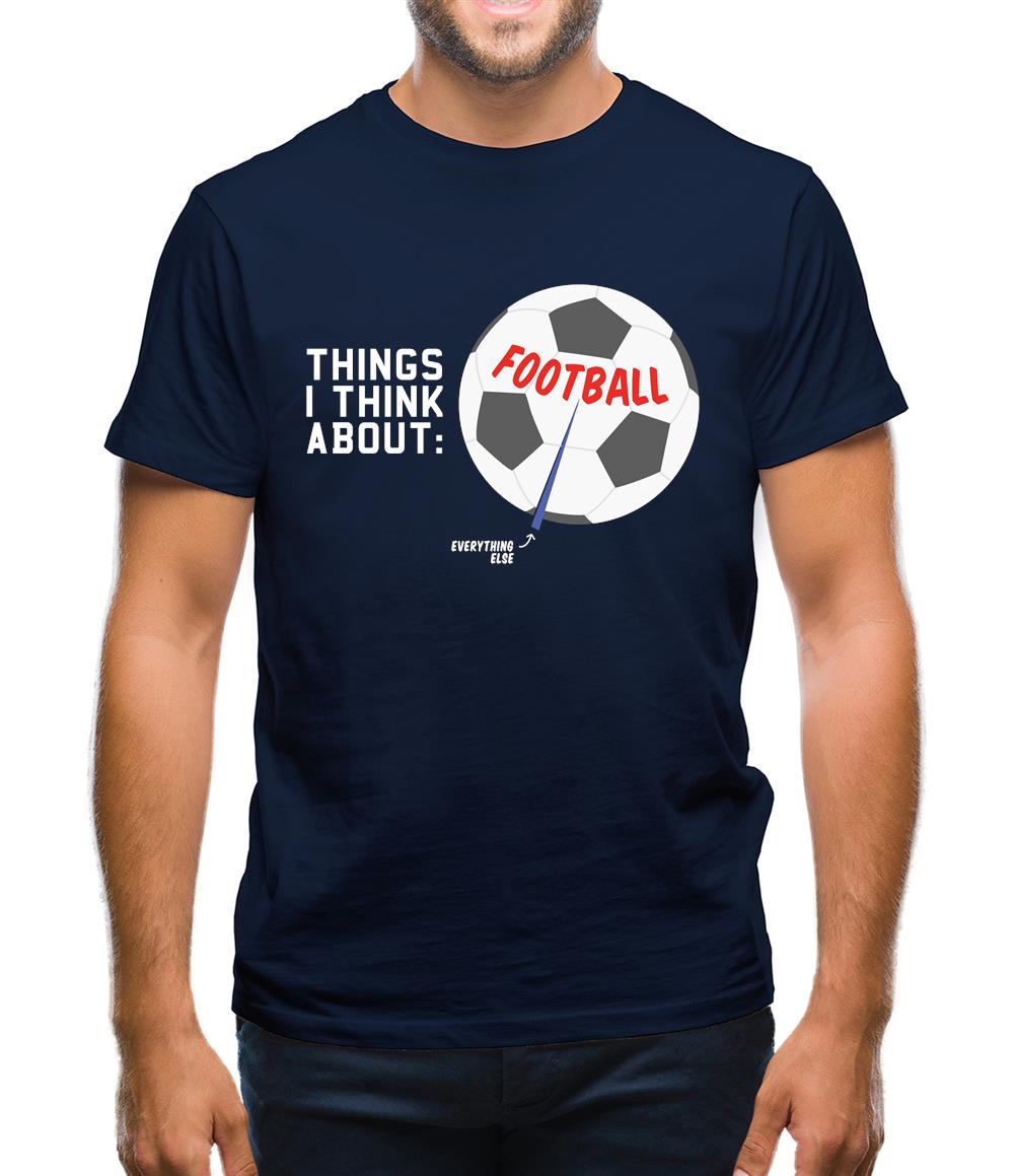 I Think About Football Mens T-Shirt I Think About Football Mens T-Shirt
