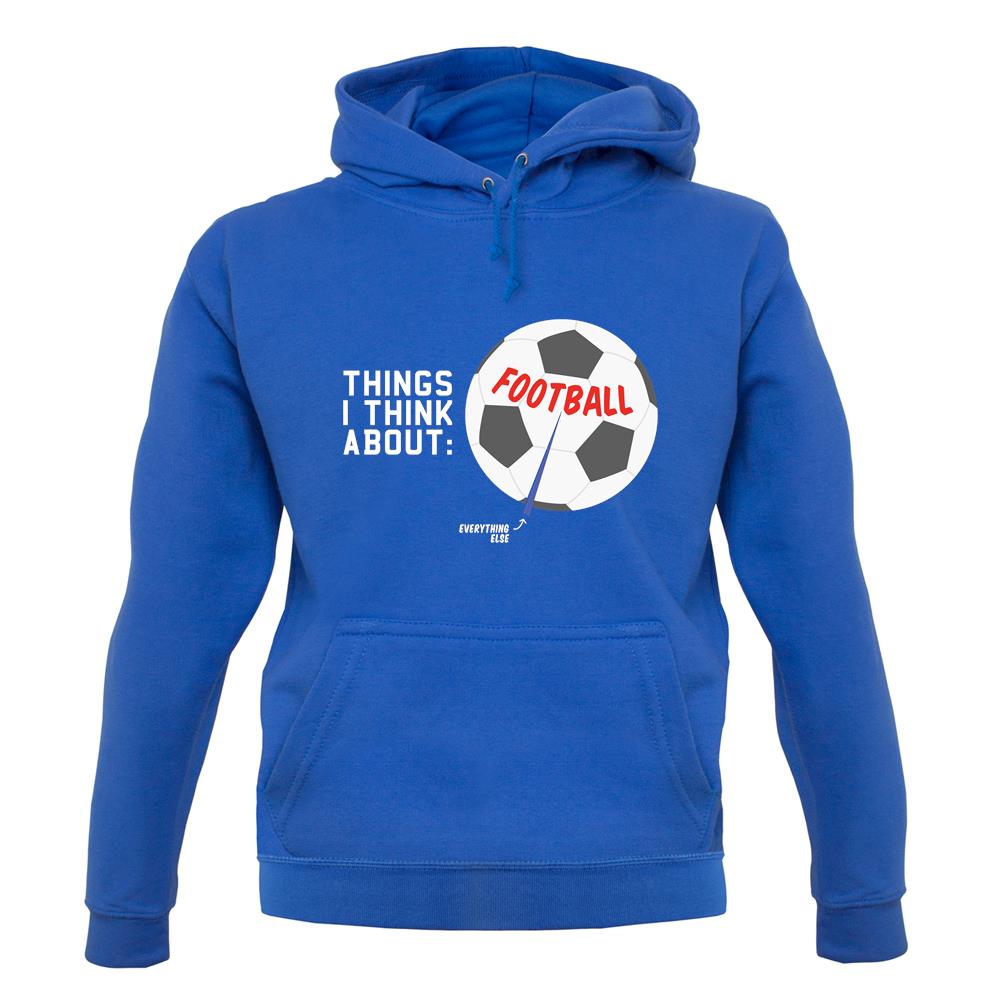 I Think About Football unisex hoodie I Think About Football unisex hoodie