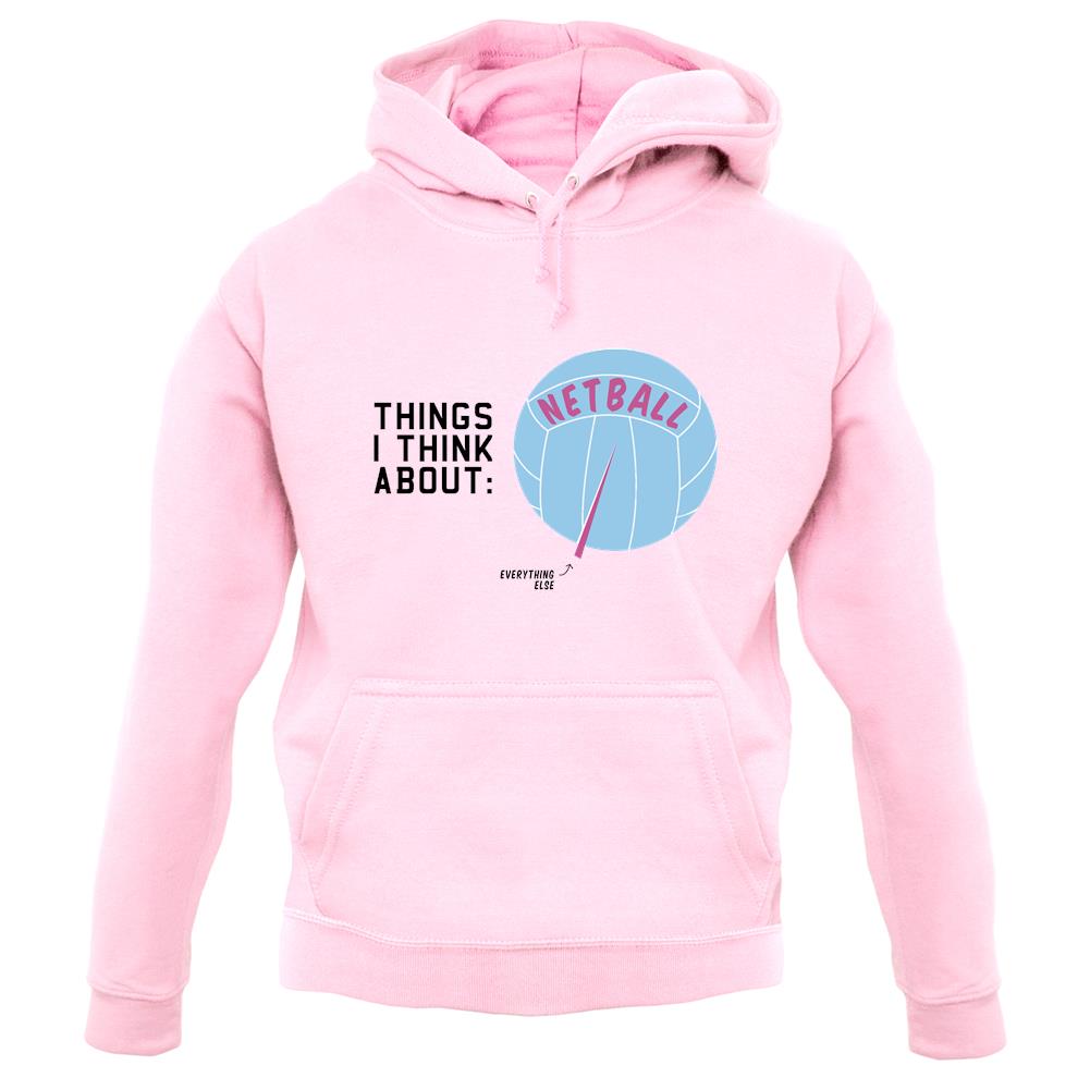 I Think About Netball unisex hoodie I Think About Netball unisex hoodie