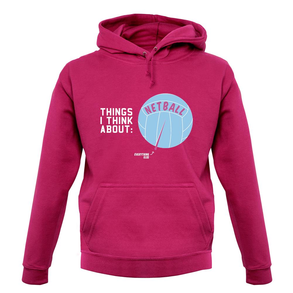 I Think About Netball unisex hoodie I Think About Netball unisex hoodie