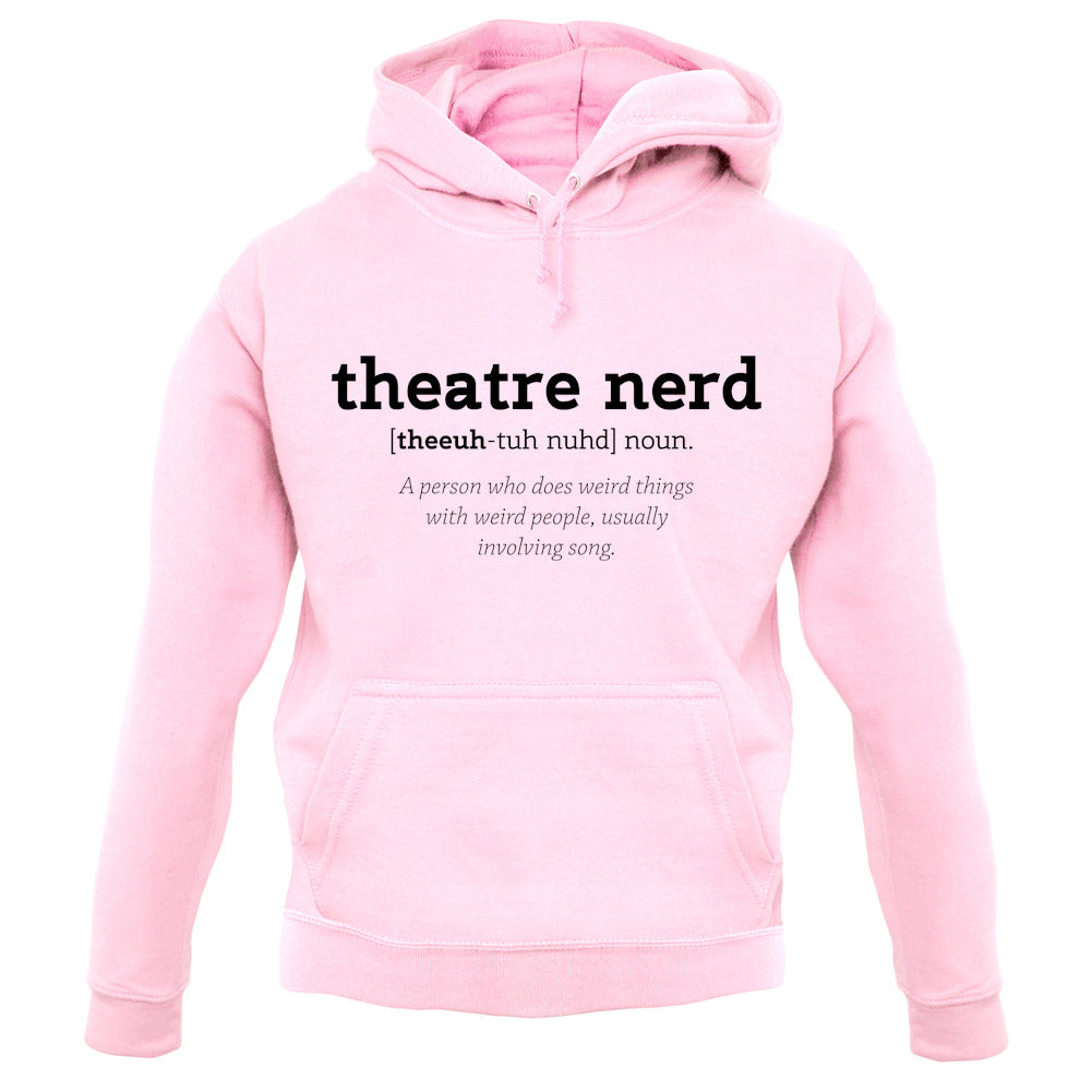 Theatre Nerd Definition Unisex Hoodie Theatre Nerd Definition Unisex Hoodie