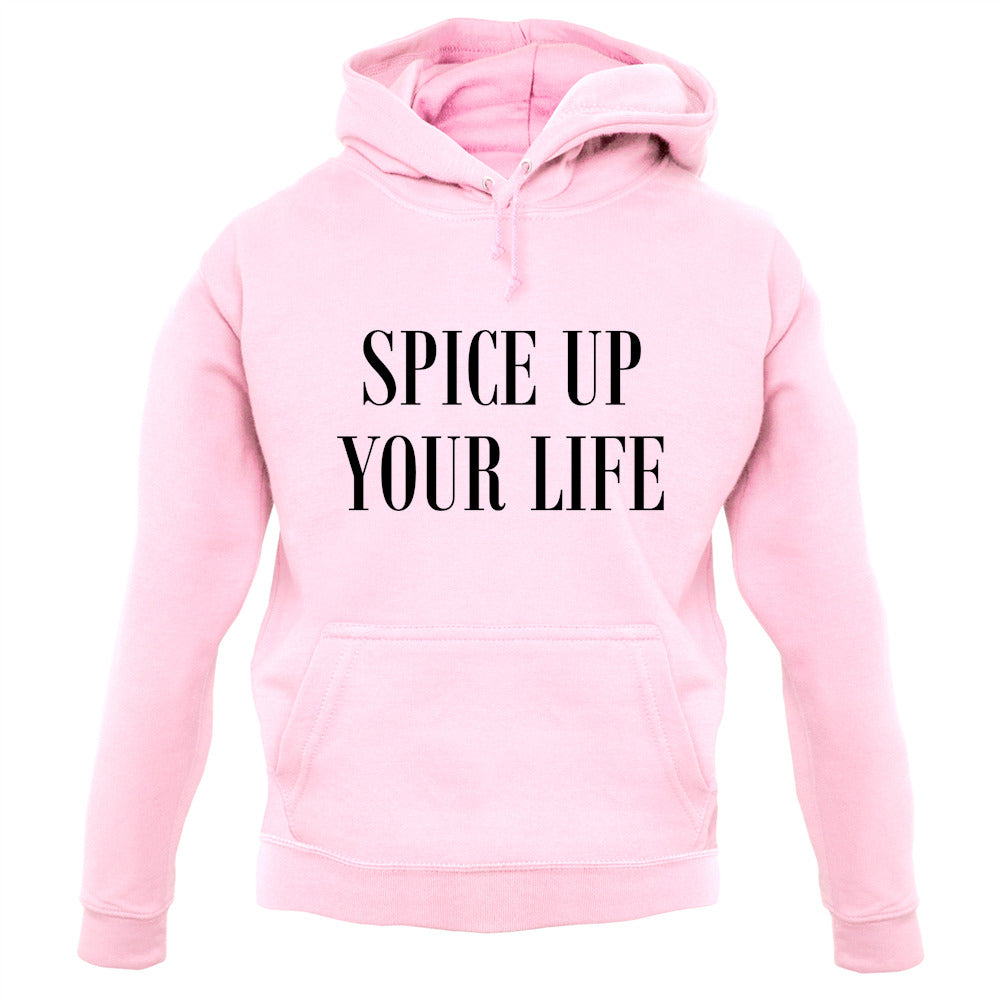 Spice Up Your Life Unisex Hoodie Spice Up Your Life Unisex Hoodie