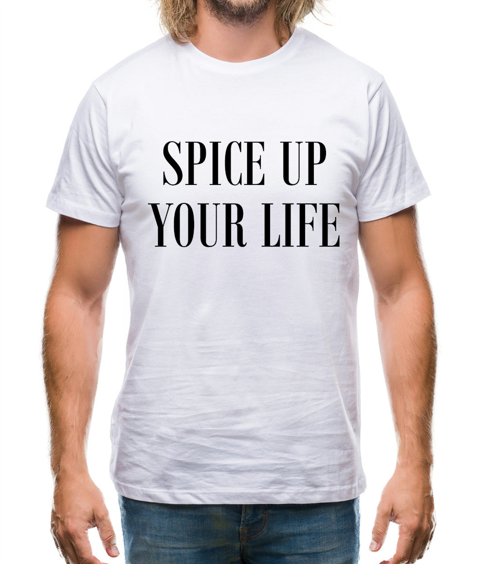 Spice Up Your Life Mens T-Shirt Spice Up Your Life Mens T-Shirt