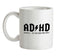 ADHD Ceramic Mug ADHD Ceramic Mug
