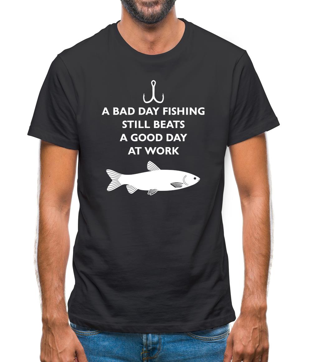 A Bad Day Fishing Beats A Good Day At Work Mens T-Shirt A Bad Day Fishing Beats A Good Day At Work Mens T-Shirt