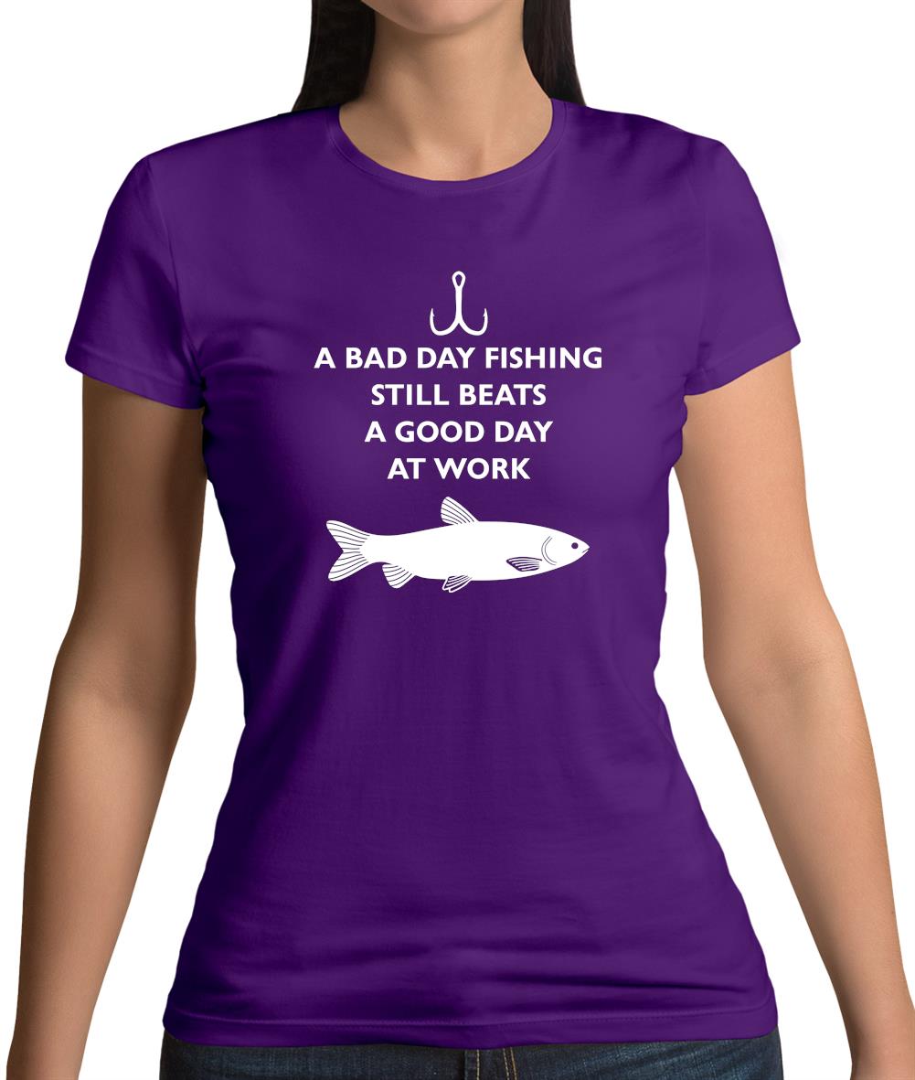 A Bad Day Fishing Beats A Good Day At Work Womens T-Shirt A Bad Day Fishing Beats A Good Day At Work Womens T-Shirt