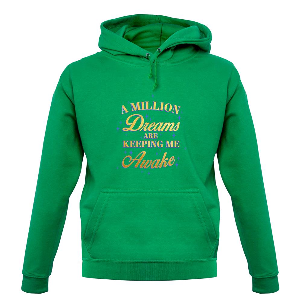 A Million Dreams Are Keeping Me Awake Unisex Hoodie A Million Dreams Are Keeping Me Awake Unisex Hoodie