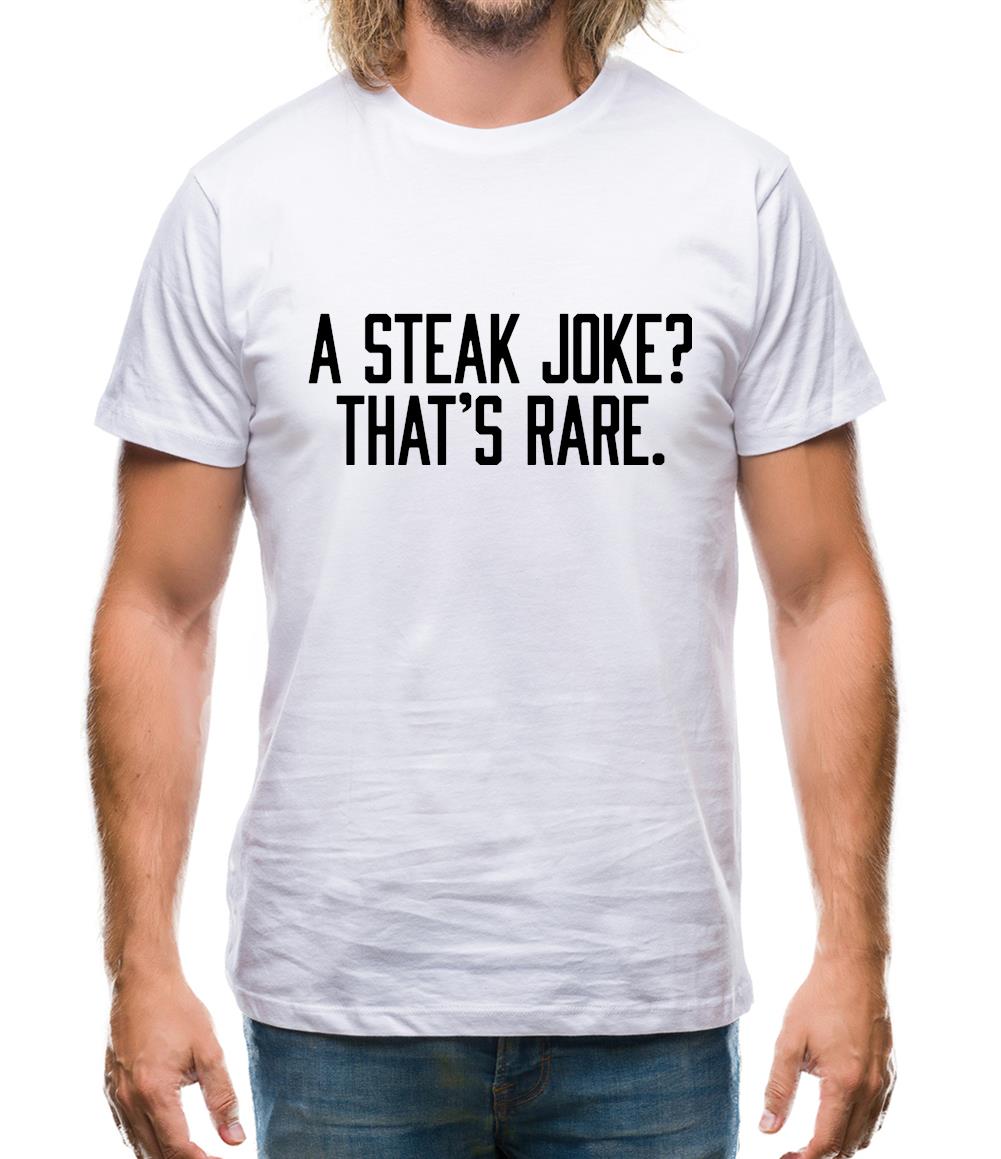 Steak Joke, That’S Rare Mens T-Shirt Steak Joke, That’S Rare Mens T-Shirt