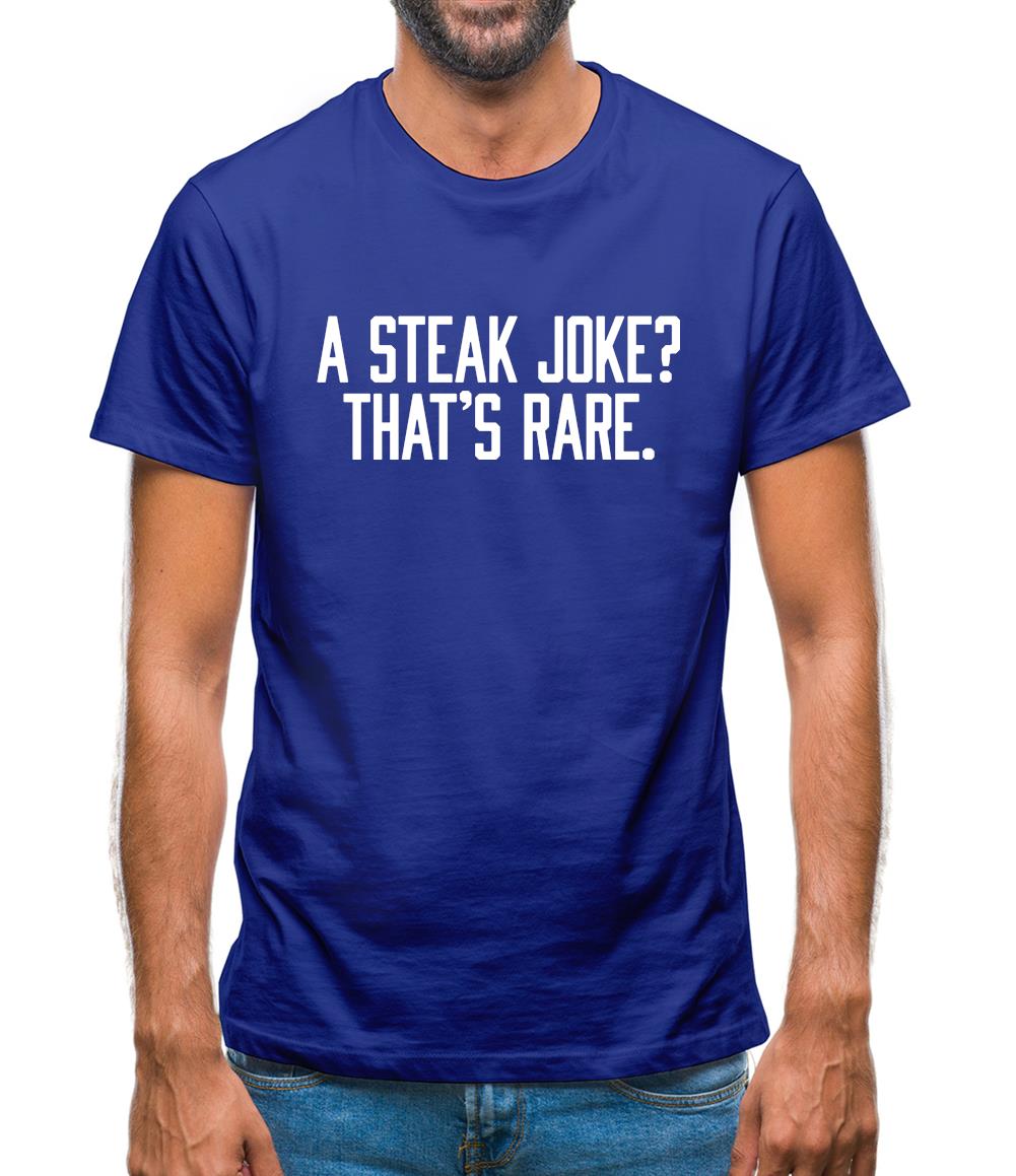Steak Joke, That’S Rare Mens T-Shirt Steak Joke, That’S Rare Mens T-Shirt