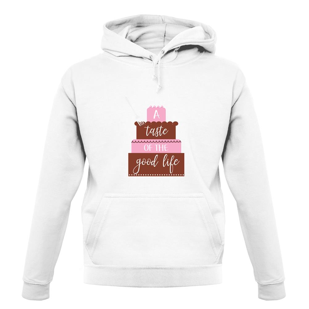 Taste The Good Life unisex hoodie Taste The Good Life unisex hoodie