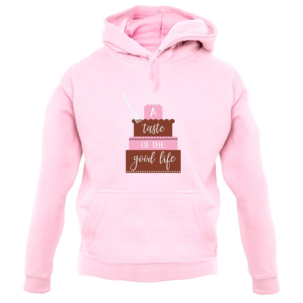Taste The Good Life unisex hoodie Taste The Good Life unisex hoodie