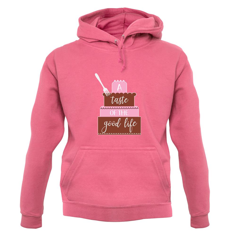 Taste The Good Life unisex hoodie Taste The Good Life unisex hoodie