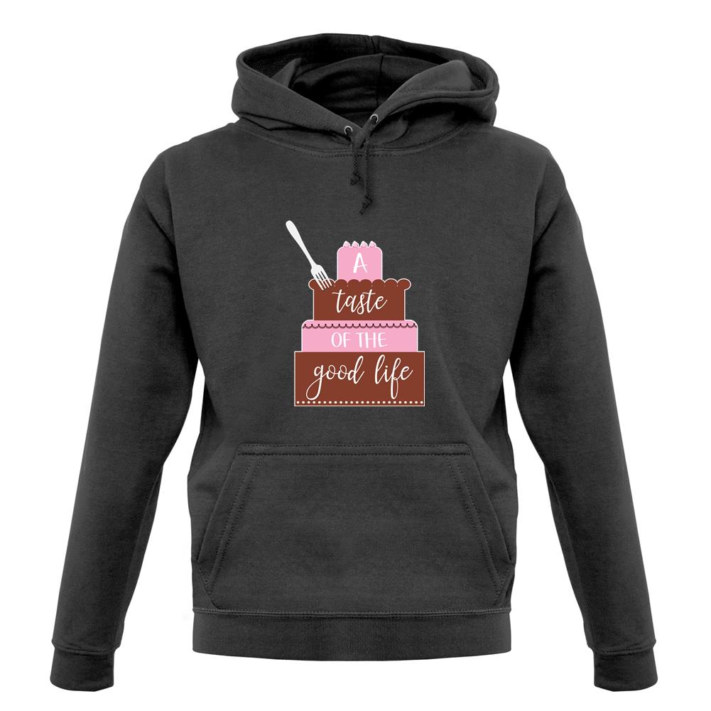 Taste The Good Life unisex hoodie Taste The Good Life unisex hoodie