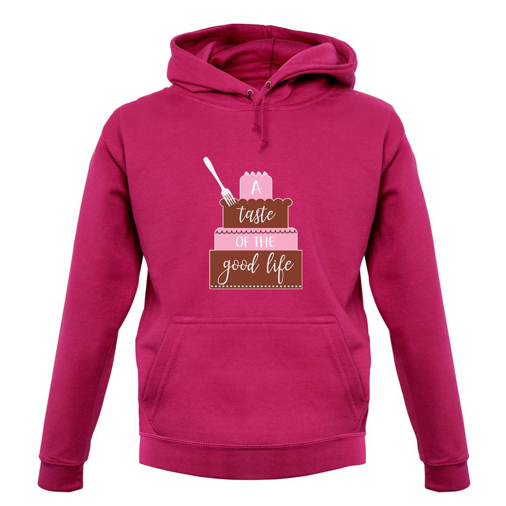Taste The Good Life unisex hoodie Taste The Good Life unisex hoodie