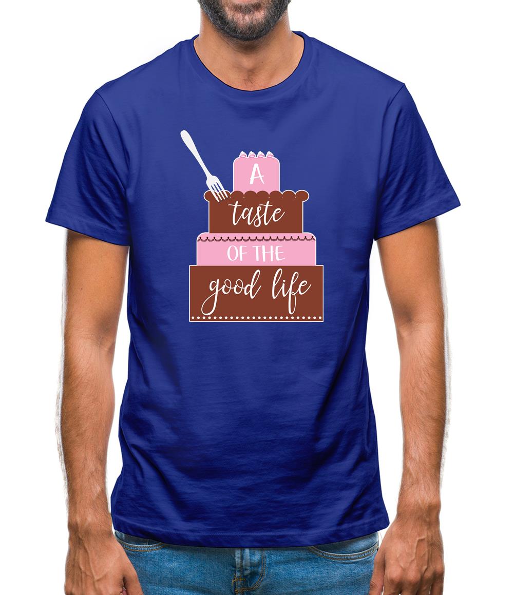 Taste The Good Life Mens T-Shirt Taste The Good Life Mens T-Shirt