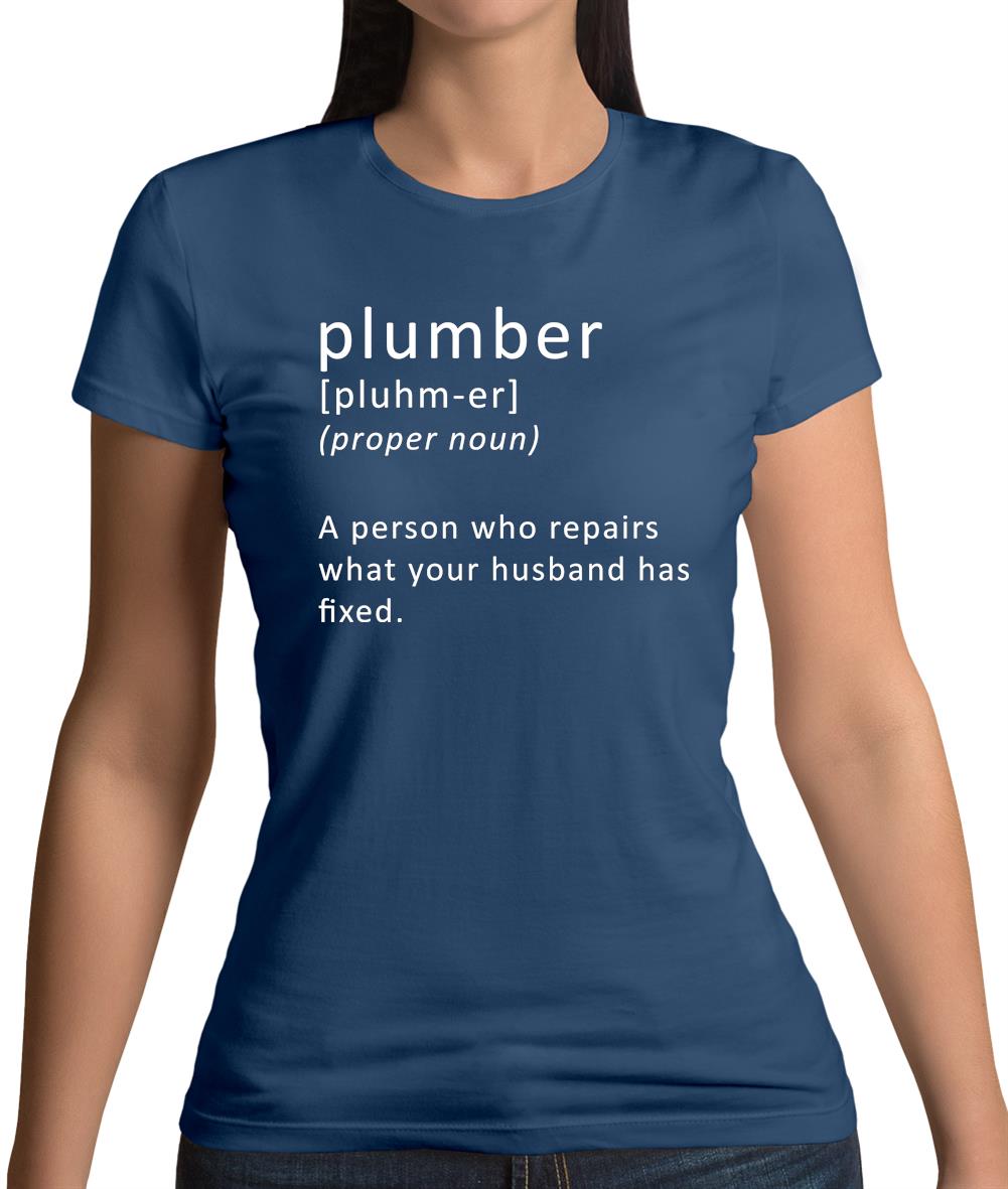 Plumber Definition Womens T-Shirt Plumber Definition Womens T-Shirt