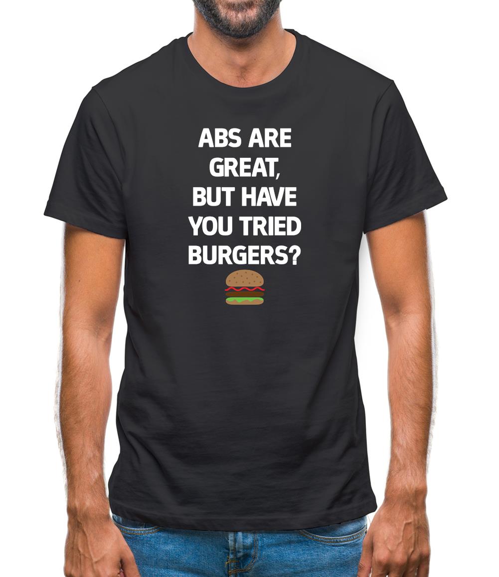 Abs Are Great, Burgers Mens T-Shirt Abs Are Great, Burgers Mens T-Shirt