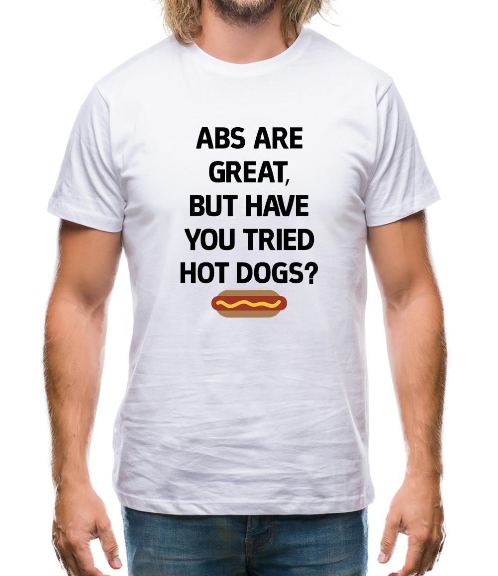 Abs Are Great, Hot Dogs Mens T-Shirt Abs Are Great, Hot Dogs Mens T-Shirt
