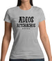 Adios Bitchachos Womens T-Shirt Adios Bitchachos Womens T-Shirt