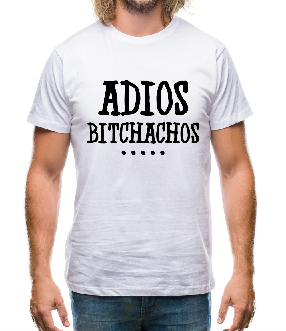 Adios Bitchachos Mens T-Shirt Adios Bitchachos Mens T-Shirt
