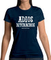 Adios Bitchachos Womens T-Shirt Adios Bitchachos Womens T-Shirt
