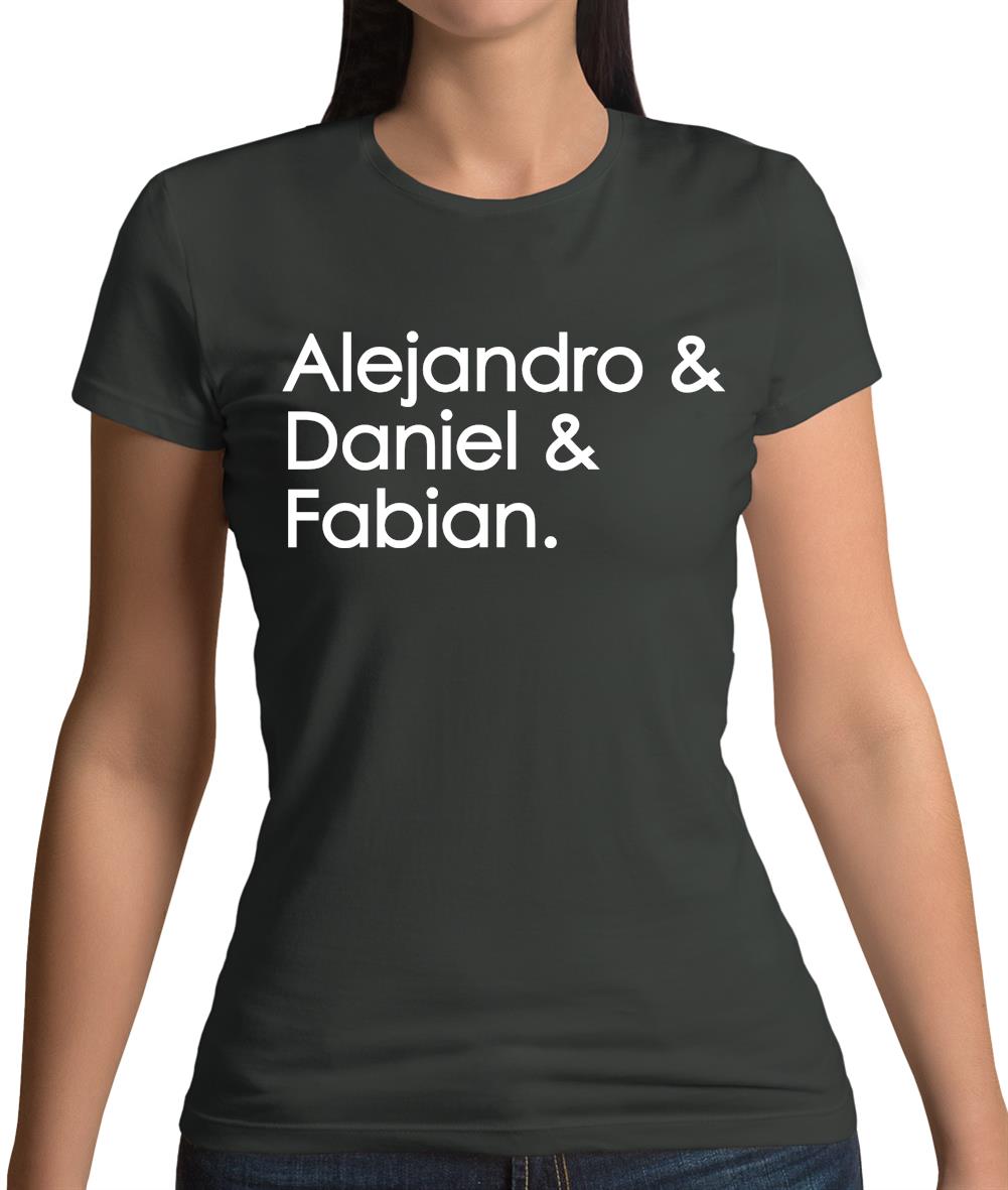 Alejandro & Daniel & Fabian Womens T-Shirt Alejandro & Daniel & Fabian Womens T-Shirt