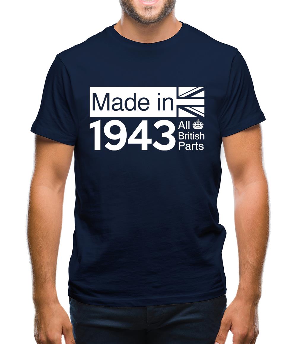 Made In 1943 All British Parts Crown Mens T-Shirt Made In 1943 All British Parts Crown Mens T-Shirt