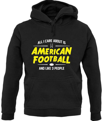 All I Care About Is American Football unisex hoodie