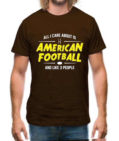 All I Care About Is American Football Mens T-Shirt